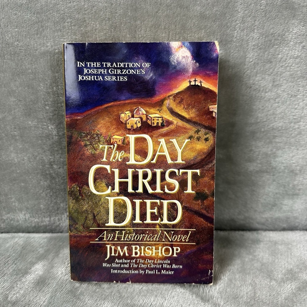 The Day Christ Died by Jim Bishop